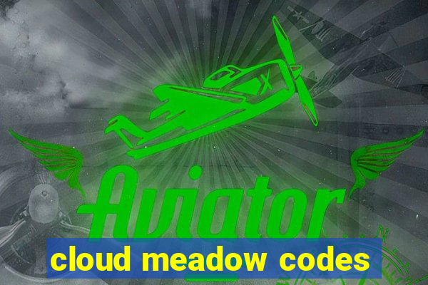 cloud meadow codes